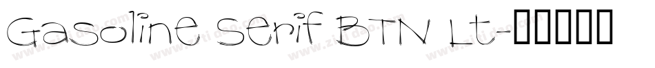 Gasoline Serif BTN Lt字体转换